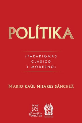 Polítika: (Paradigmas Clásico Y Moderno)