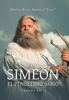 Simeón El Penúltimo Sabio: Segunda Parte