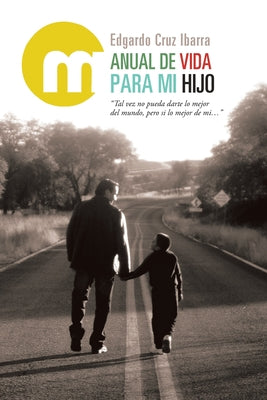 Manual De Vida Para Mi Hijo: 