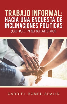 Trabajo Informal: Hacia Una Encuesta De Inclinaciones Políticas (Curso Preparatorio)