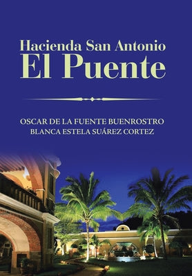 Hacienda San Antonio El Puente