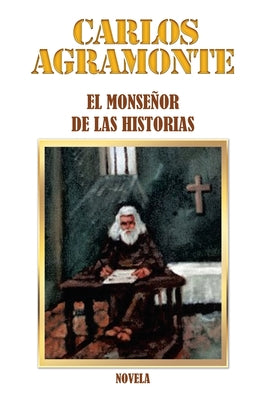 El Monseñor De Las Historias: Novela