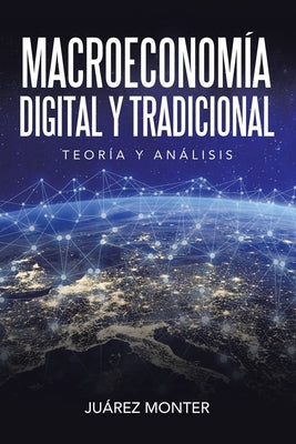 Macroeconomía Digital Y Tradicional: Teoría Y Análisis