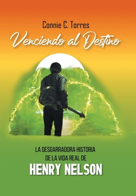 Venciendo Al Destino: La Desgarradora Historia De La Vida Real De "Henry Nelson"