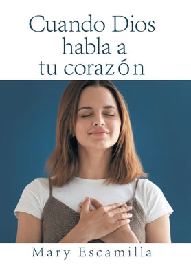 Cuando Dios Habla a Tu Corazón