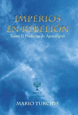 Imperios En Rebelión: Tomo Ii Profecías De Apocalipsis