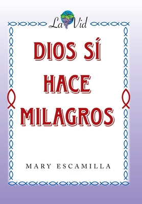 Dios Sí Hace Milagros