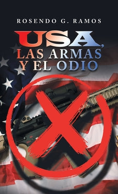 Usa, Las Armas Y El Odio