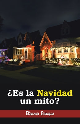 ¿Es La Navidad Un Mito?