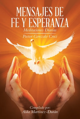 Mensajes de Fe Y Esperanza: Meditaciones Diarias