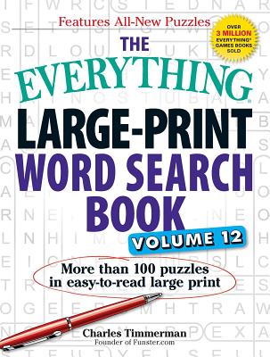 The Everything Large-Print Word Search Book, Volume 12: More Than 100 Puzzles in Easy-To-Read Large Print