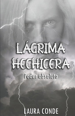 Lagrima Hechicera: Poder Absoluto