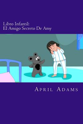 Libro Infantil - El Amigo Secreto De Amy: Cuento Interactivo Para Ir A Dormir Para Principiantes O Jovenes Lectores (de 3-5 Años). Divertidos Dibujos