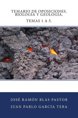 Temario de Oposiciones. Biologia y Geologia. Temas 1 a 5.: Acceso al Cuerpo de Profesores de Enseñanza Secundaria