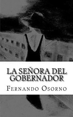 La Señora del Gobernador: Entre el amor la traiciòn y el odio