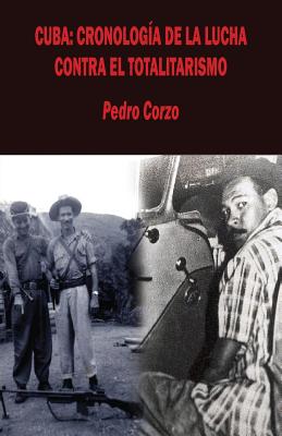 Cuba: Cronología de la lucha contra el totalitarismo