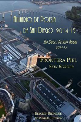 Frontera Piel / Skin Border: San Diego Poetry Annual 2014-15 bilingual volume