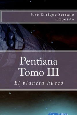 Pentiana. Tomo III: El planeta hueco