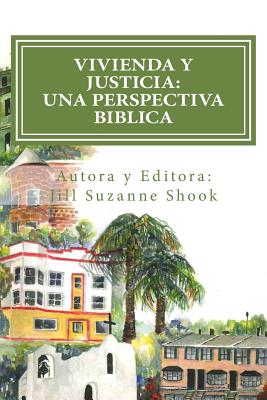 Vivienda y Justicia: Una Perspectiva Biblica: Housing Justice: A Biblical Perspective