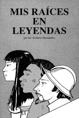 Mis Raices en Leyenda: (Nuevas Leyendas)