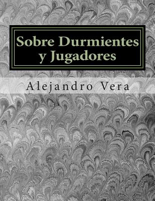 Sobre Durmientes y Jugadores