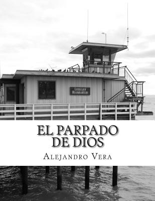 El parpado de Dios: (otro lugar donde esconder tus miserias)