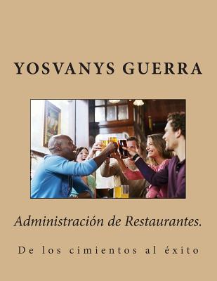 Administración de Restaurantes.: De los cimientos al éxito