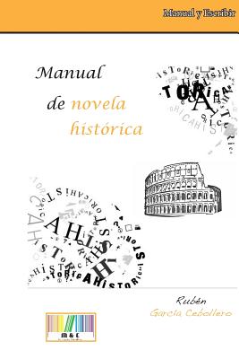 Manual de Novela Histórica: Prácticas Y Propuestas