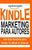 Kindle Marketing para Autores: Aprende a Posicionar y Vender tus Libros en Amazon Kindle