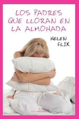 Los padres que lloran en la almohada