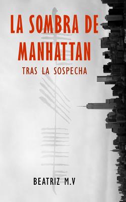 La Sombra de Manhattan: Tras la sospecha