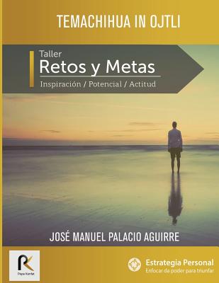 Temachiua In Ojtli: Retos y Metas