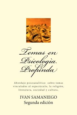 Temas en psicología Profunda: Abordaje psicoanalítico sobre temas vinculados al espectáculo, la religión, literatura, sociedad y cultura.