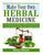 Make Your Own Herbal Medicine: A Practical Guide on Herbs and How To Create Simp