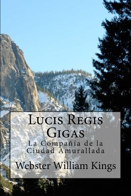 Lucis Regis Gigas: La Compañía de la Ciudad Amurallada