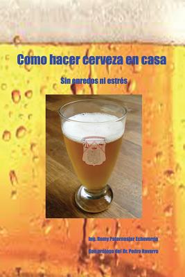 Como hacer cerveza en casa: sin enredos ni estrés