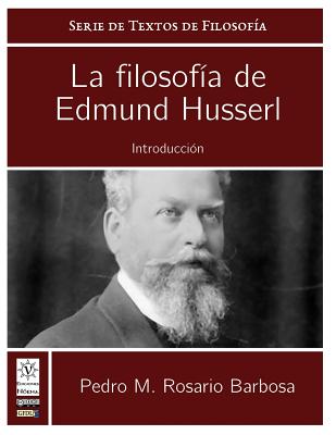 La filosofia de Edmund Husserl: Introduccion