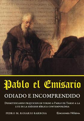 Pablo el emisario: Odiado e incomprendido