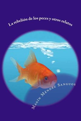 La rebelión de los peces y otros relatos