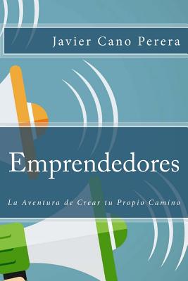 Emprendedores: La Aventura de Crear tu Propio Camino