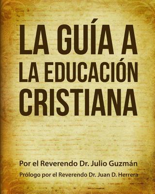 La Guía a La Educación Cristiana