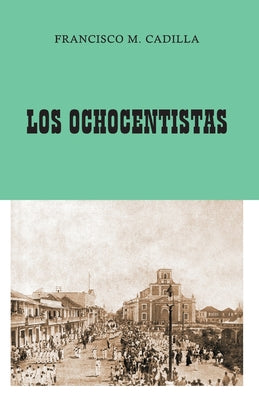 Los Ochocentistas: Libro Histórico de Arecibo