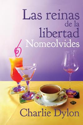 Las reinas de la libertad: Nomeolvides