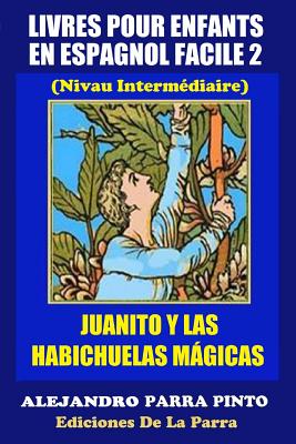 Livres Pour Enfants En Espagnol Facile 2: Juanito y las Habichuelas Mágicas