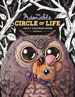 The Adorable Circle of Life Adult Coloring Book