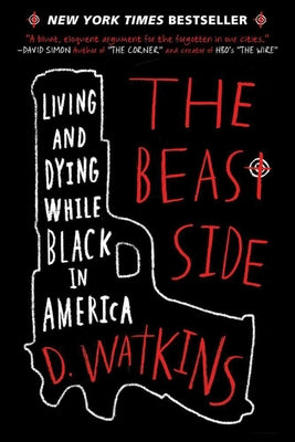 The Beast Side: Living and Dying While Black in America