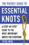 The Pocket Guide to Essential Knots: A Step-By-Step Guide to the Most Important Knots for Everyone