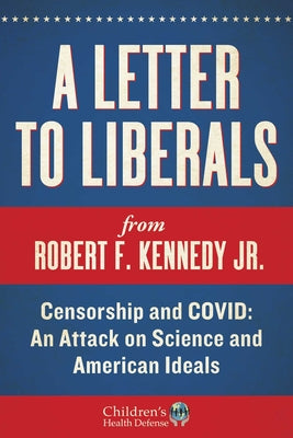 A Letter to Liberals: Censorship and COVID: An Attack on Science and American Ideals