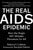 The Real AIDS Epidemic: How the Tragic HIV Mistake Threatens Us All