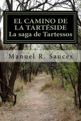 El camino de la Tarteside La saga de Tartessos: El camino de la Tartéside La saga de tartessos